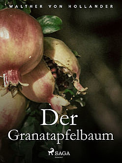Der Granatapfelbaum, Walther von Hollander
