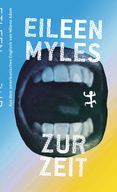 Zur Zeit, Eileen Myles