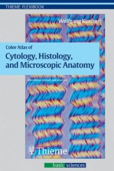 Color Atlas of Cytology, Histology, and Microscopic Anatomy, Wolfgang Kuehnel