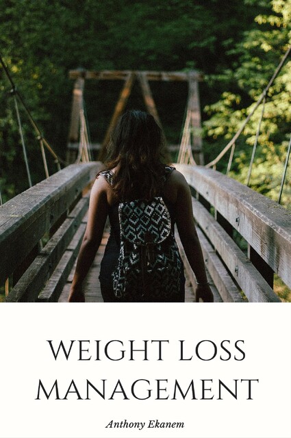 Weight Loss Management, Anthony Ekanem