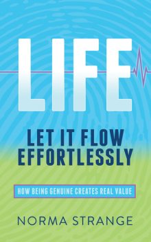 LIFE –Let It Flow Effortlessly, Norma Strange