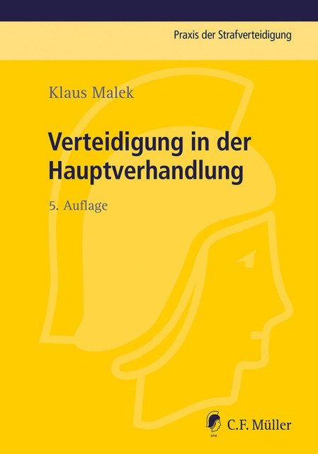 Verteidigung in der Hauptverhandlung, Klaus Malek