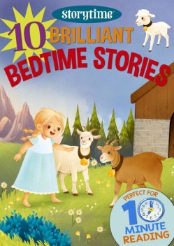 10 Brilliant Bedtime Stories for 4–8 Year Olds (Perfect for Bedtime & Independent Reading) (Series: Read together for 10 minutes a day) (Storytime), Arcturus Publishing