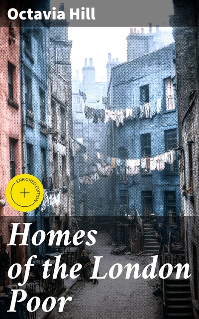 Homes of the London Poor, Octavia Hill