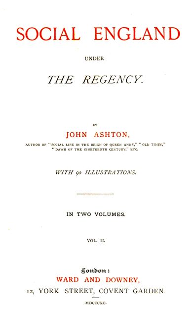 Social England under the Regency, Vol. 2 (of 2), John Ashton