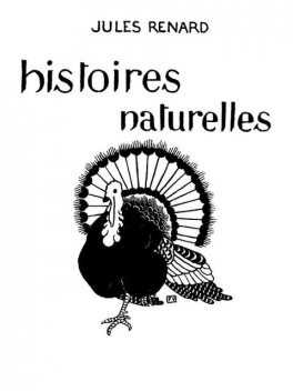 Histoires naturelles, Jules Renard