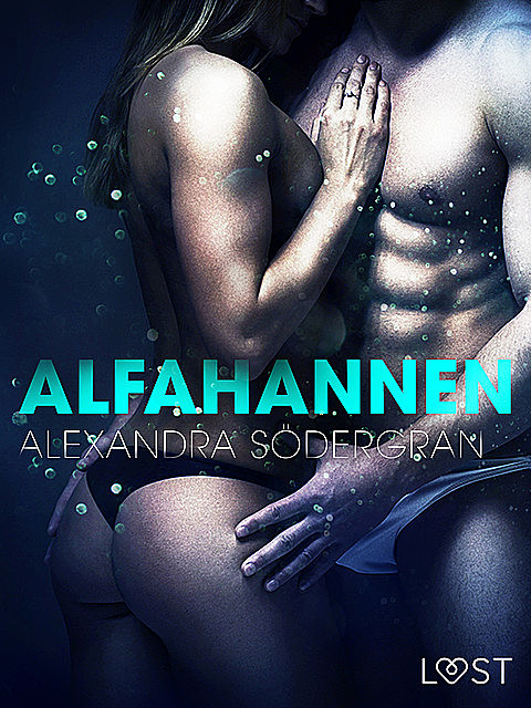 Alfahannen – Erotisk novelle, Alexandra Södergran