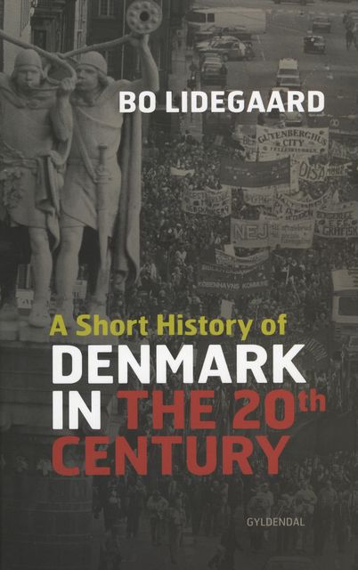 A Short History of Denmark in the 20th Century, Bo Lidegaard