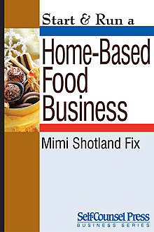 Start & Run a Home-Based Food Business, Mimi Shotland Fix