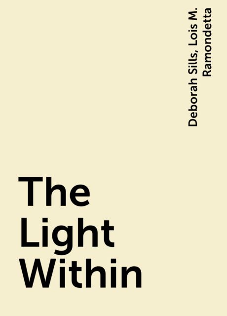 The Light Within, Deborah Sills, Lois M. Ramondetta