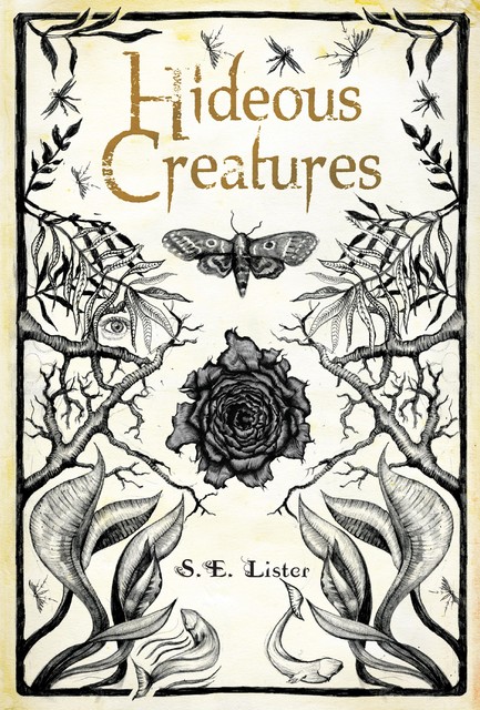 Hideous Creatures, S.E.Lister