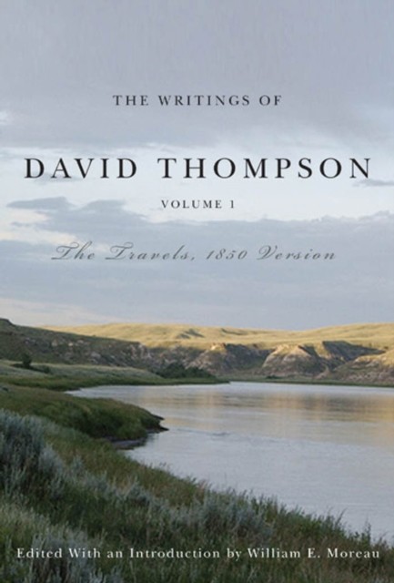 Writings of David Thompson, Volume 1, David Thompson