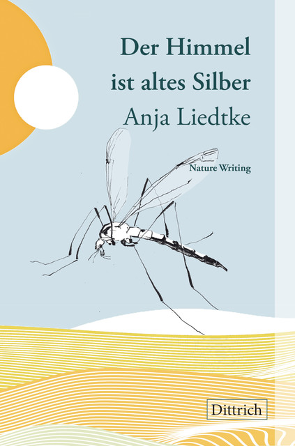 Der Himmel ist altes Silber, Anja Liedtke