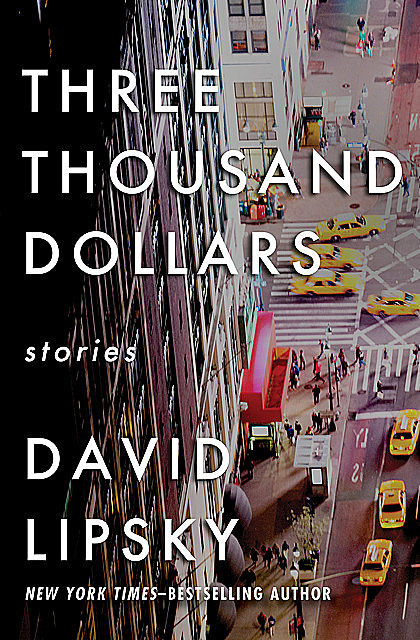 Three Thousand Dollars, David Lipsky