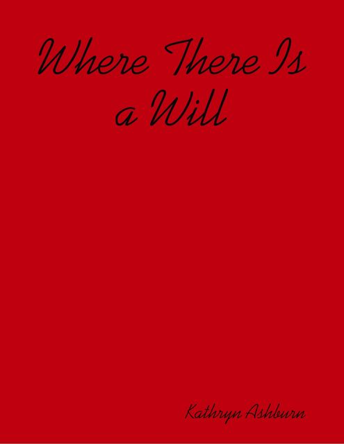 Where There Is a Will, Kathryn Ashburn