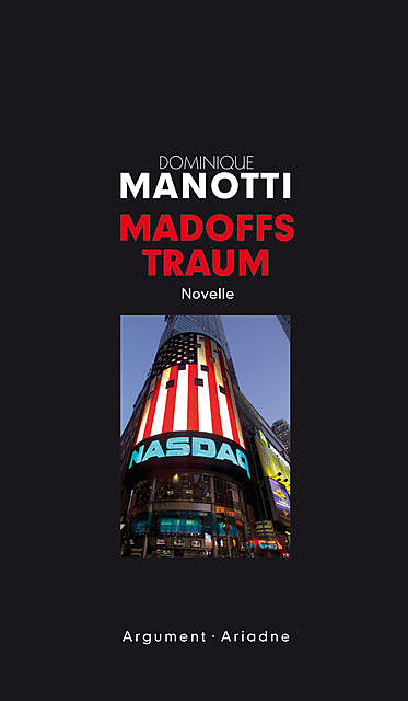 Madoffs Traum, Dominique Manotti