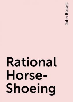Rational Horse-Shoeing, John Russell