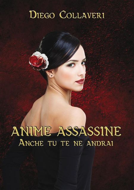 Anime Assassine – Anche tu te ne andrai, Diego Collaveri