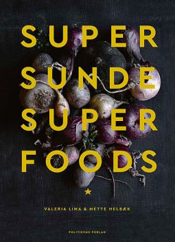 Supersunde superfoods, Mette Helbæk, Valeria Lima