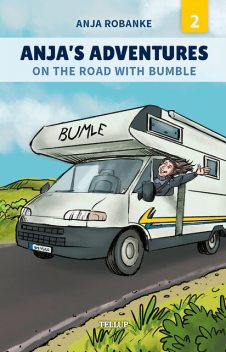 Anja’s Adventures #2: On the Road with Bumble, Anja Robanke