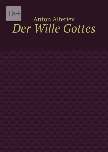 Der Wille Gottes, Anton Alferiev