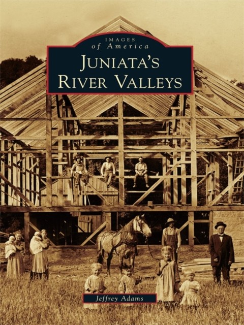 Juniata's River Valleys, Jeffrey Adams