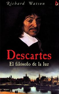 Descartes, El Filósofo De La Luz, Richard Watson
