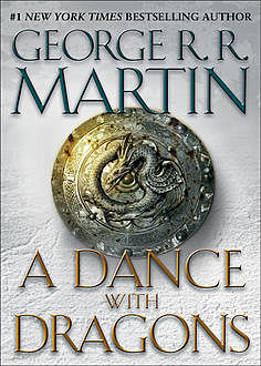 A Song of Ice and Fire. Book 5. A Dance With Dragons, George Martin