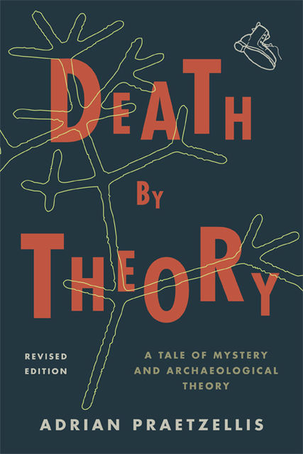 Death by Theory, Adrian Praetzellis