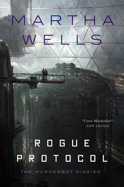 Rogue Protocol: The Murderbot Diaries, Martha Wells