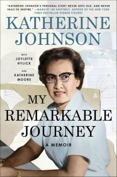 My Remarkable Journey, Katherine Johnson, Joylette Hylick, Katherine Moore