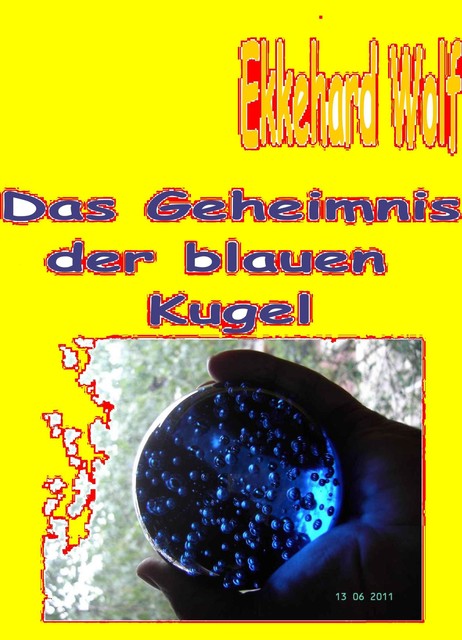 Geheimnis der blauen Kugel, Ekkehard Wolf