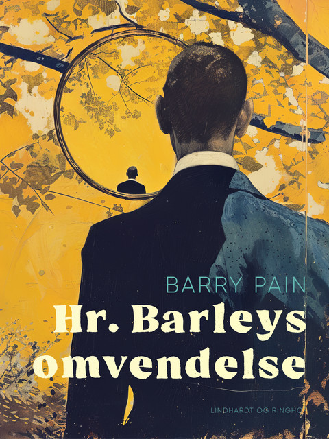 Hr. Barleys omvendelse, Barry Pain