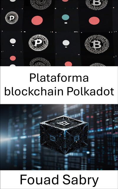 Plataforma blockchain Polkadot, Fouad Sabry