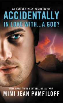 ACCIDENTALLY IN LOVE WITH…A GOD? (a Paranormal Romance), Mimi Jean, Pamfiloff
