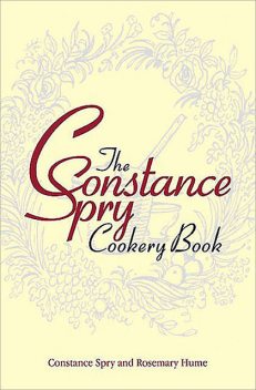 The Constance Spry Cookery Book, Constance Spry, Rosemary Hume