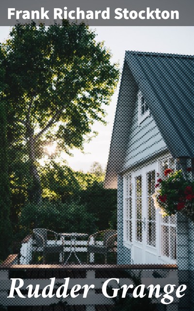 Rudder Grange, Frank Richard Stockton