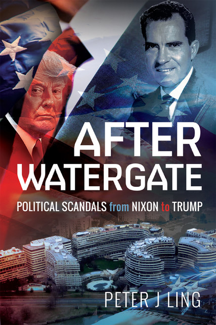 After Watergate, Peter J Ling