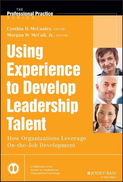Using Experience to Develop Leadership Talent, J.R., Cynthia D.McCauley, Morgan W.McCall
