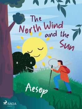 The North Wind and the Sun, – Aesop