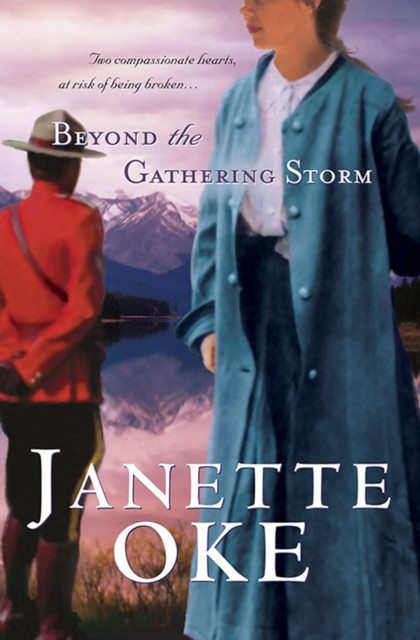 Canadian West 05] – Beyond the Gathering Storm, Janette Oke