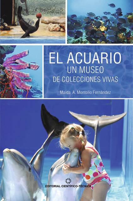 El acuario. Un museo de colecciones vivas, Maida Asela Montolio Fernández