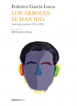 Los árboles se han ido, Federico García Lorca