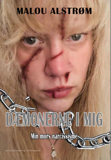 DÆMONERNE I MIG, Malou Alstrøm