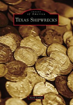 Texas Shipwrecks, Mark Lardas