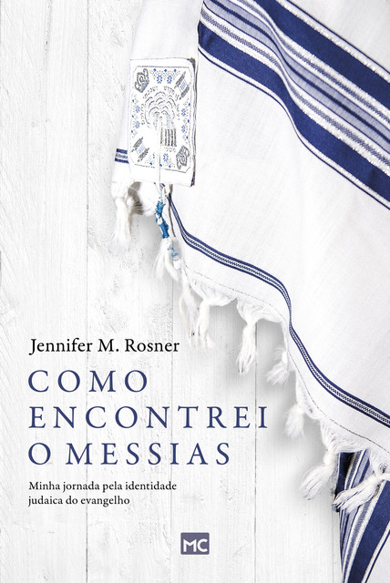 Como encontrei o Messias, Jennifer M. Rosner