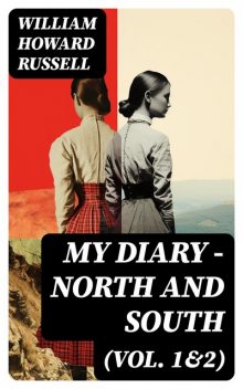 My Diary – North and South (Vol. 1&2), William Russell