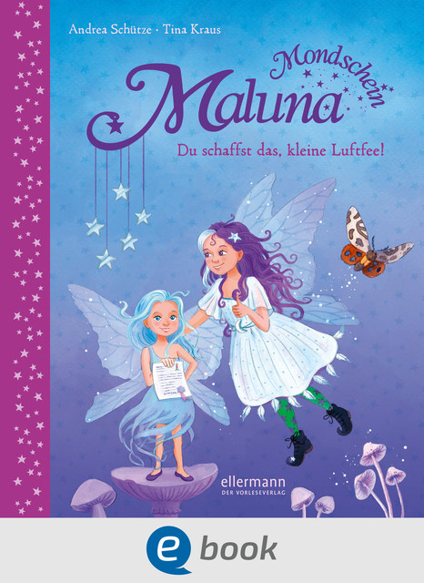 Maluna Mondschein. Du schaffst das kleine Luftfee, Andrea Schütze