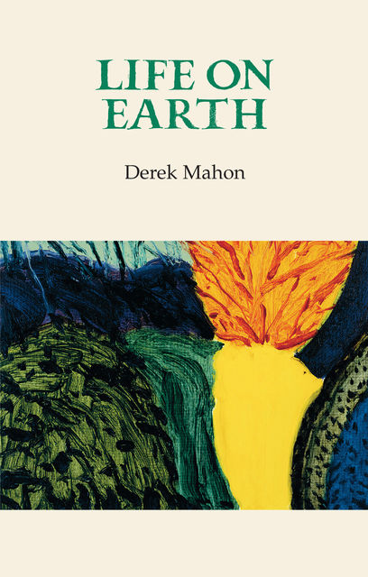 Life on Earth, Derek Mahon