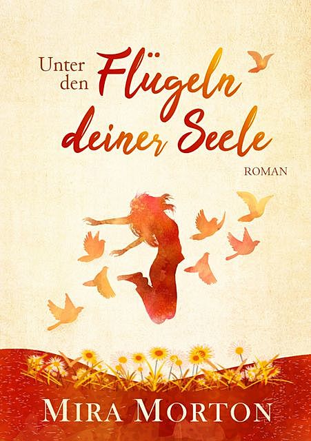 Unter den Flügeln deiner Seele, Mira Morton